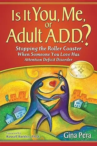 Is It You, Me, or Adult A.D.D.