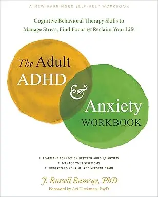 The Adult ADHD and Anxiety Workbook